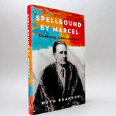 Spellbound by Marcel: Duchamp, Love, and Art